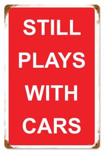 still-plays-with-cars-sign