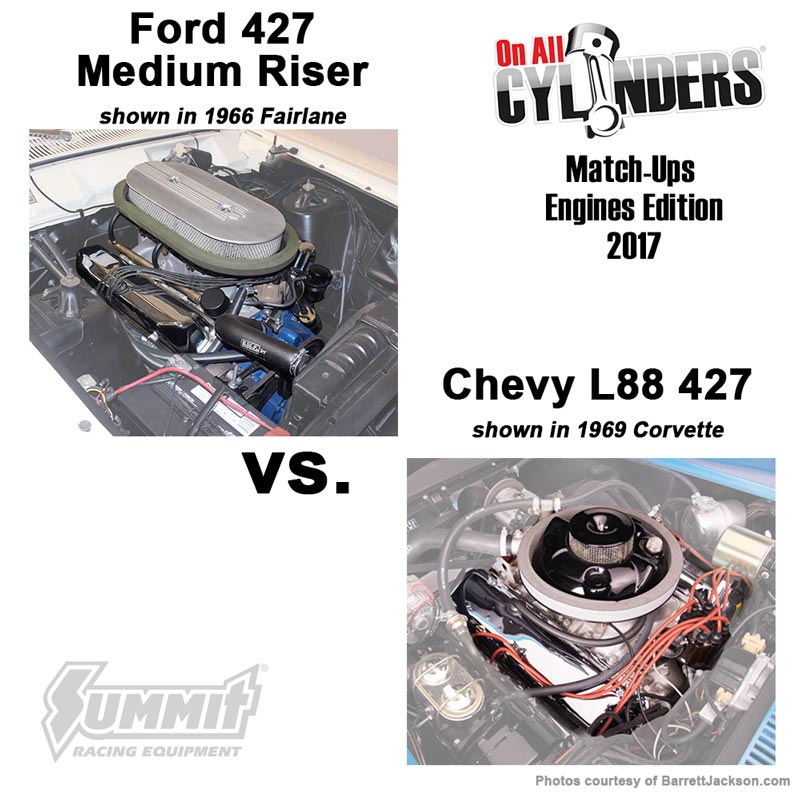 Ford 427 mid riser vs. Chevy L88 427