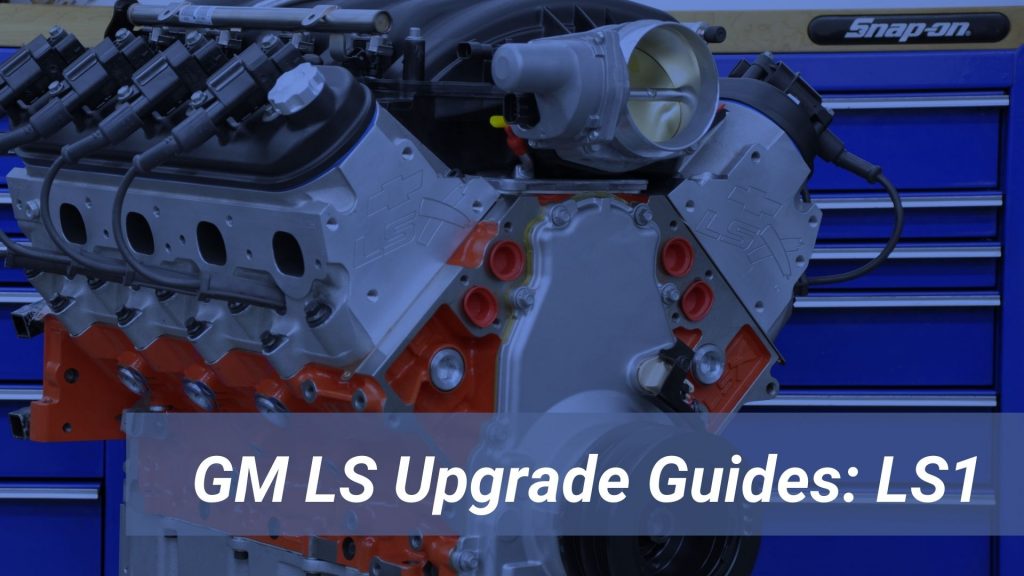 GM LS1 Upgrade Guide, LS Engine Performance