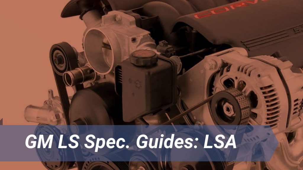GM LSA Engine Guide